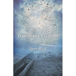 Dangerous Goods -- Sean Hill